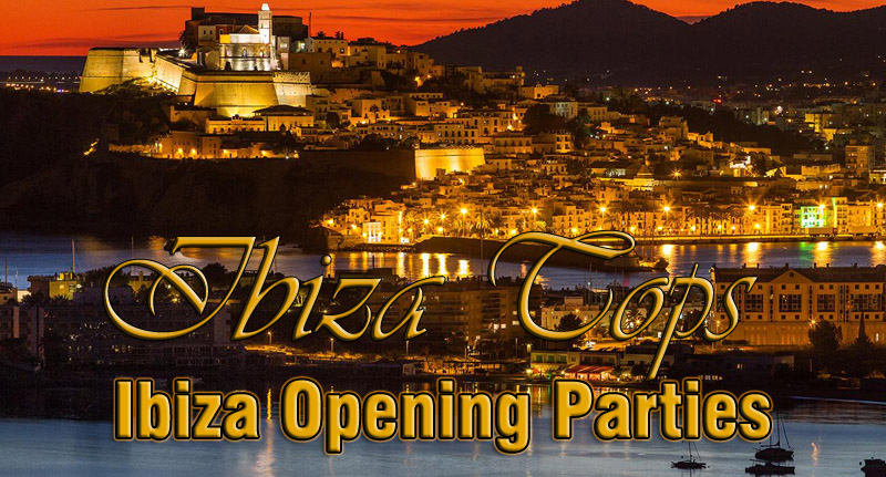 night ibiza opening parties ibizatops